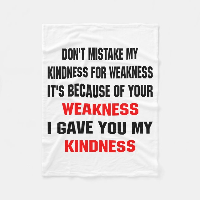 Dont Mistake My Kindness For Weakness  Fleecedecke (Vorderseite)