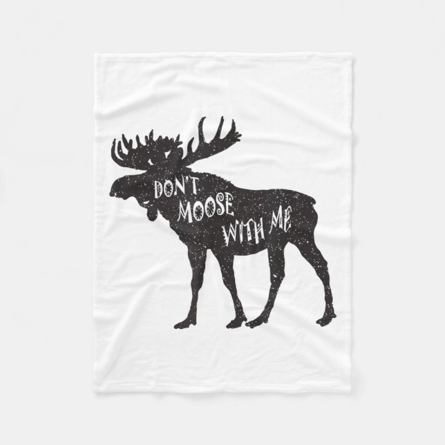 Don't Moose With Me Distressed Animal Lover Gift  Fleecedecke (Vorderseite)
