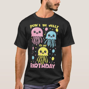 Don't My Don' Jelly Geburtstag Quallen T-Shirt