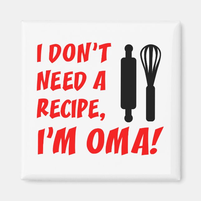 Don't Need A Recipe Oma German Grandma Magnet (Vorne)
