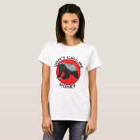 Dont nennt mich Honey Badger Funny Badass Animal A