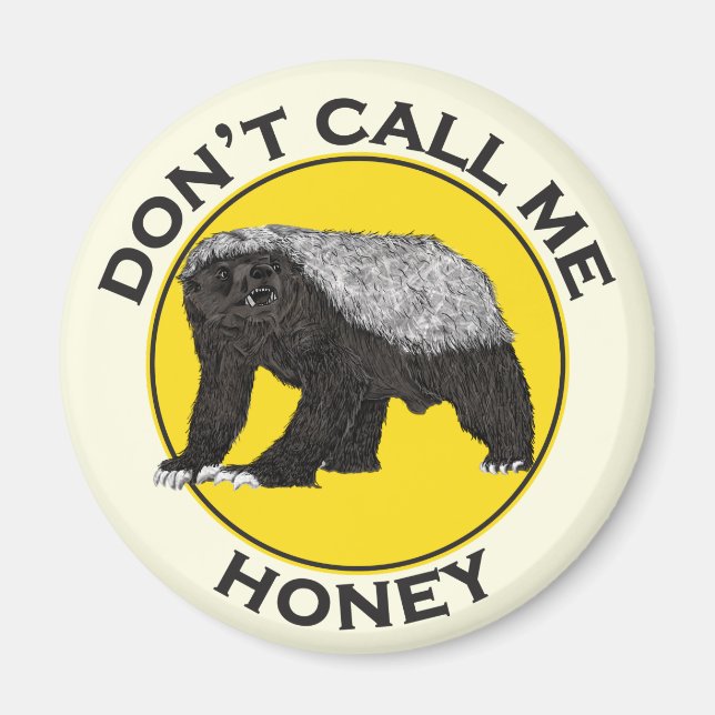Dont nennt mich Honey Badger Funny Badass Slogan P Magnet (Vorne)