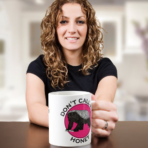 Dont nennt mich Honey Pink Feminist Honey Badger A Kaffeetasse