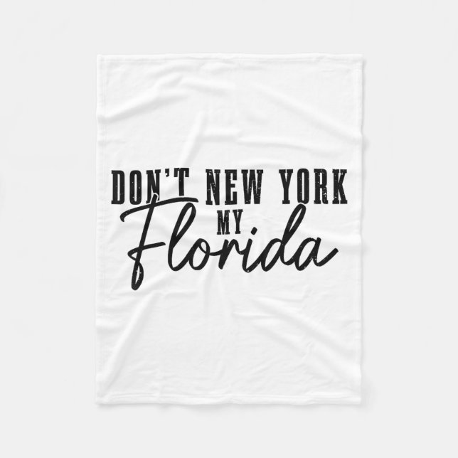 Don't New York My Florida Funny Florida Pride  Fleecedecke (Vorderseite)