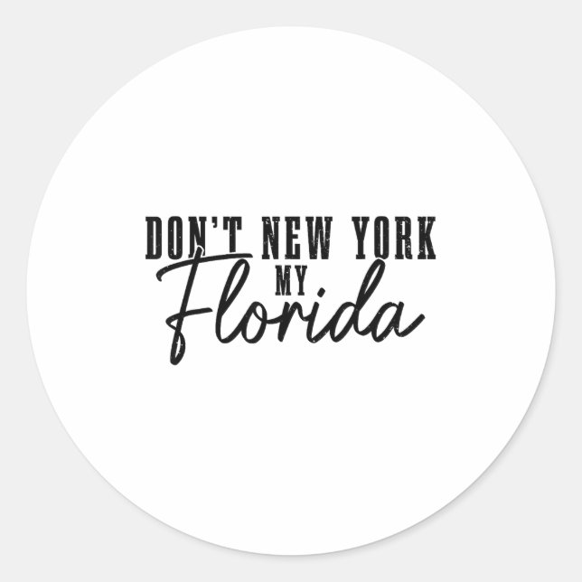 Don't New York My Florida Funny Florida Pride  Runder Aufkleber (Vorderseite)