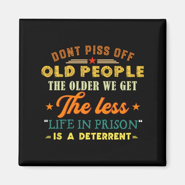 Don't Off Old People Funny Saying Gift For Men Wom Magnet (Vorne)