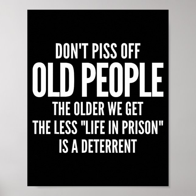 Dont Off Old People Shirt Older We Get Life In Pri Poster (Vorne)