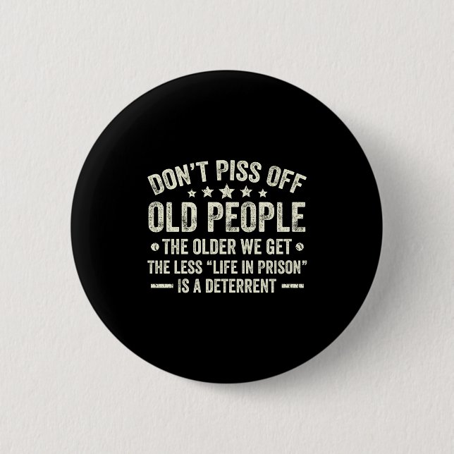 Don't Off Old People The Older We Get The Less Lif Button (Vorderseite)