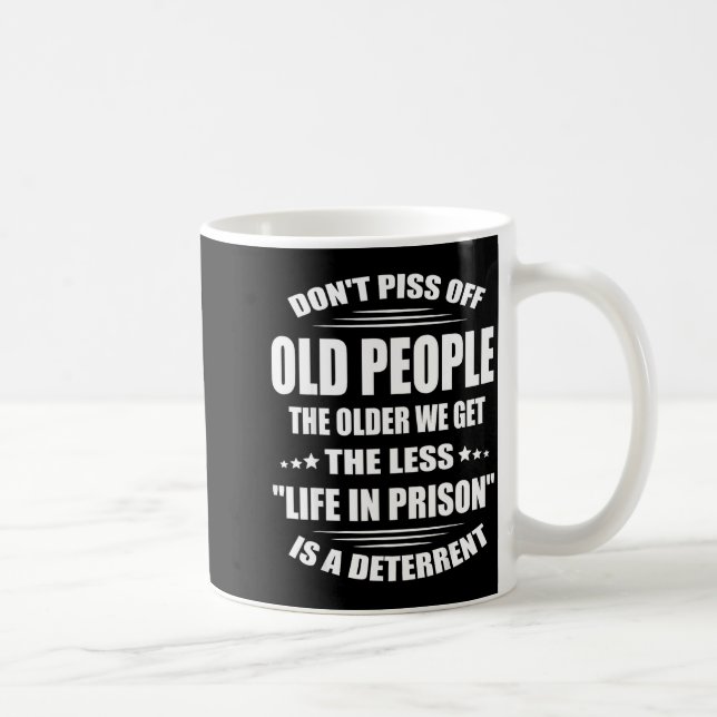 Don't Off Old People The Older We Get The Less Lif Kaffeetasse (Rechts)
