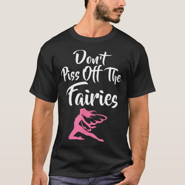 Don't Off The Fairies Fairytale Fantasy Fairy  T-Shirt (Vorderseite)