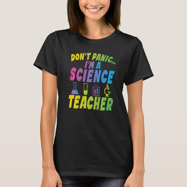 Dont Panic im a Science Teacher T-Shirt (Vorderseite)