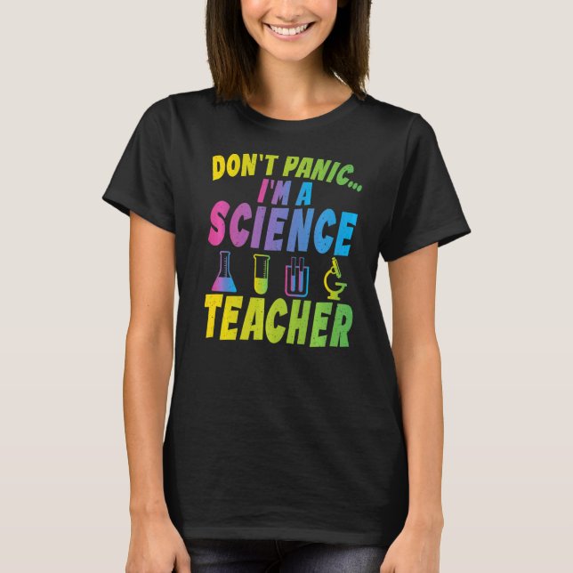 Dont Panic im a Science Teacher T-Shirt (Vorderseite)