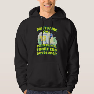 Dont Panic ist ein Beruflicher Front End-Entwickle Hoodie