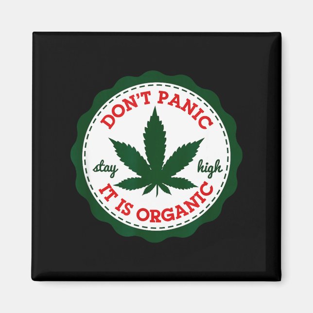 Don't Panic - It Is Organic _ Stay High  Magnet (Vorne)