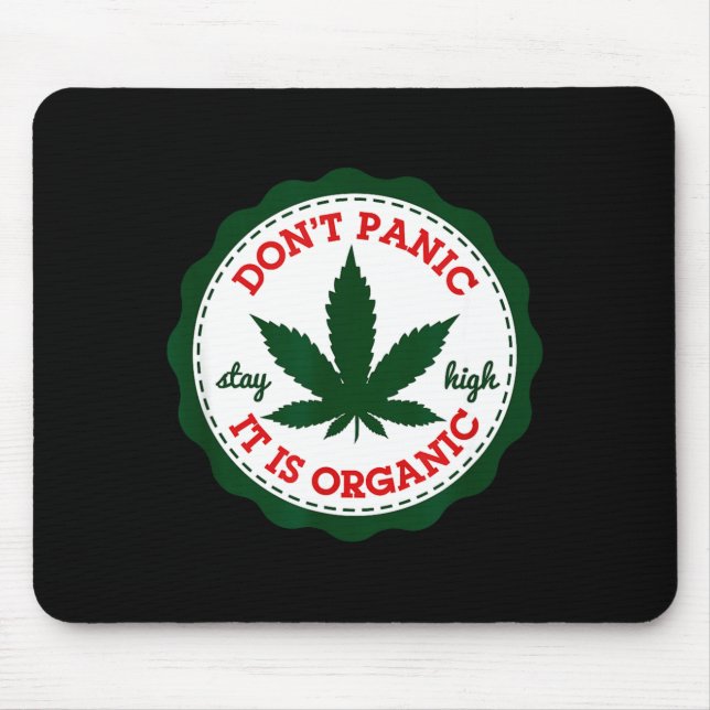 Don't Panic - It Is Organic _ Stay High  Mousepad (Vorne)