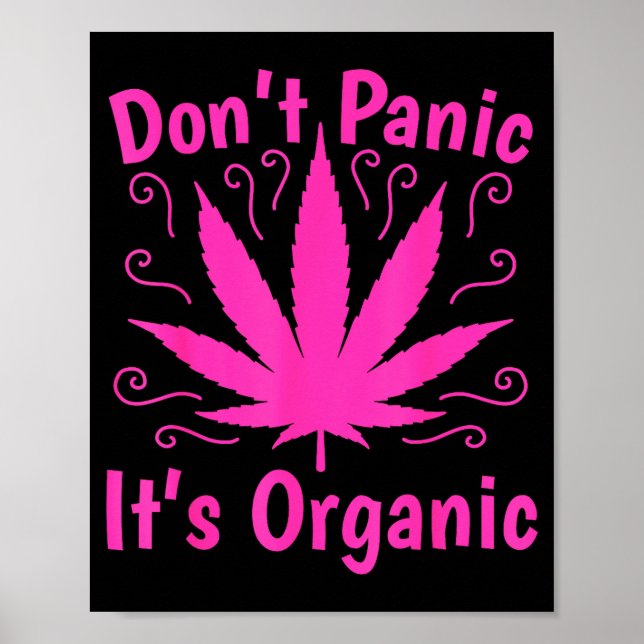 Don't Panic It's Organic Marijuan Weed T Leaf Ston Poster (Vorne)