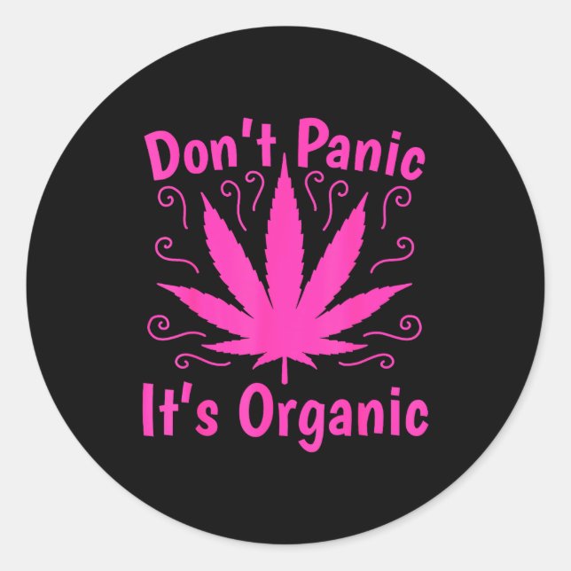 Don't Panic It's Organic Marijuan Weed T Leaf Ston Runder Aufkleber (Vorderseite)