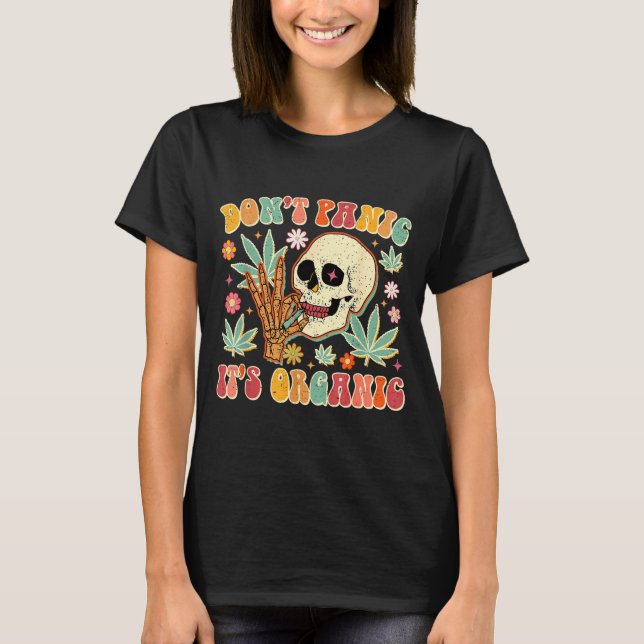 Don't Panic It's Organic Weed Skull  T-Shirt (Vorderseite)