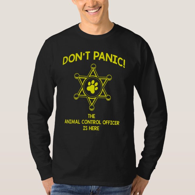 Dont Panic Work Apprecision Animal Kontrolle Offic T-Shirt (Vorderseite)