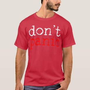 Dont Panik Inspiration Motivierend Zitat T-Shirt