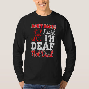 Dont Panik sagte ich, ich bin tot nicht tot Tote T-Shirt