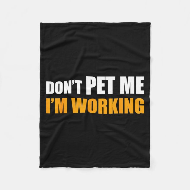 Don't Pet Me I'm Working Funny Sarcastic Women  Fleecedecke (Vorderseite)