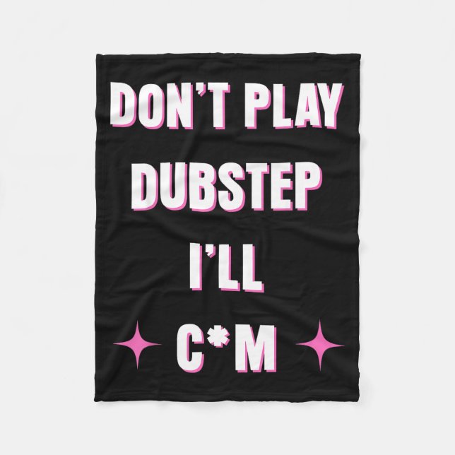 Dont Play Dubstep I'll  Fleecedecke (Vorderseite)