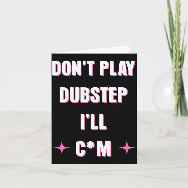 Dont Play Dubstep I'll  Karte (Vorderseite)