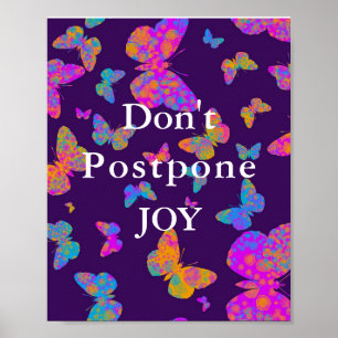 Don't Postpone Joy farbenfrohe moderne Schmetterli Poster