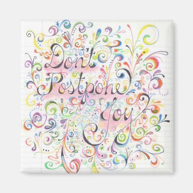 Don't Postpone Joy Magnet (Vorne)