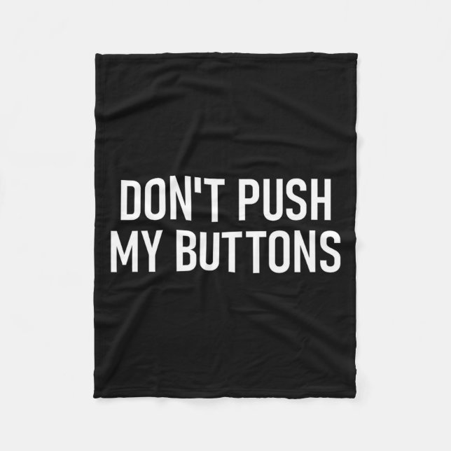 Don't Push My Buttons, Funny, Jokes, Sarcastic  Fleecedecke (Vorderseite)