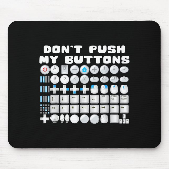 Don't Push My Buttons Gamer Gaming Funny Game  Mousepad (Vorne)