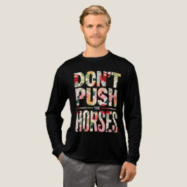 Don't Push the Horses"  moms horses lovers  Tri-Blend Shirt