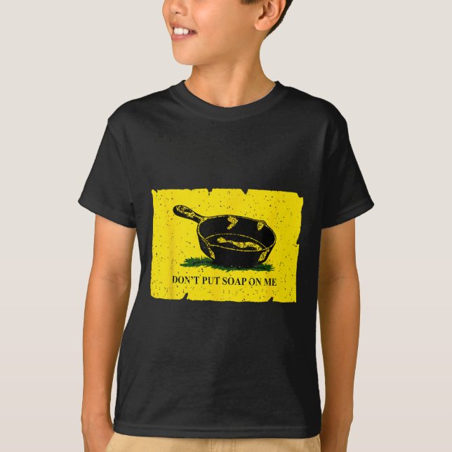 Don't Put Soap On Me  T-Shirt (Vorderseite)