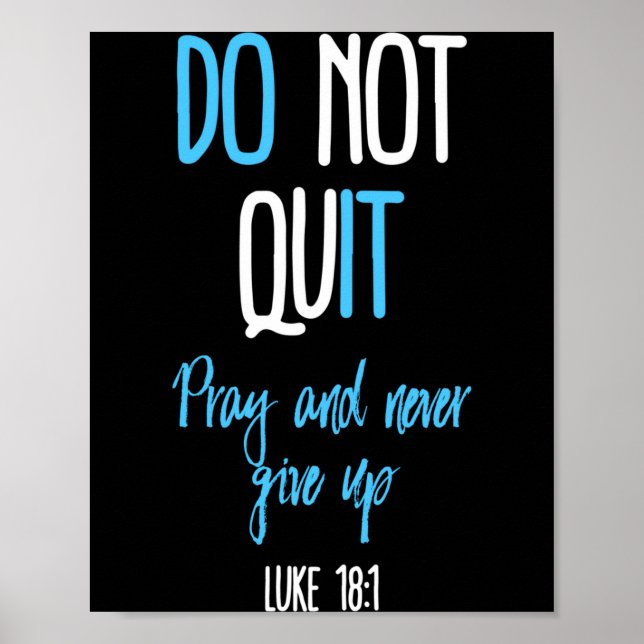 Don't Quit Pray And Never Give Up Long Sleeve  Poster (Vorne)