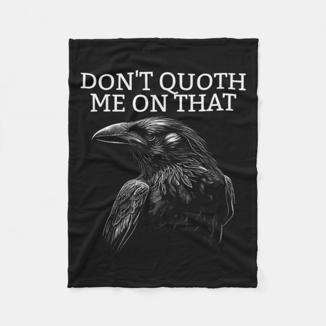 Don't Quoth Me On That E Raven Funny Edgar Alan E  Fleecedecke (Vorderseite)