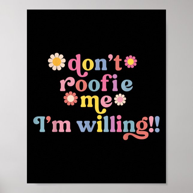 Don't Roofie Me Ich bin Niedlich Poster (Vorne)