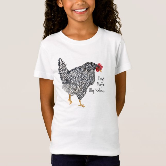 "Don't Ruffle My Feather"-Hühnchen T-Shirt (Vorderseite)