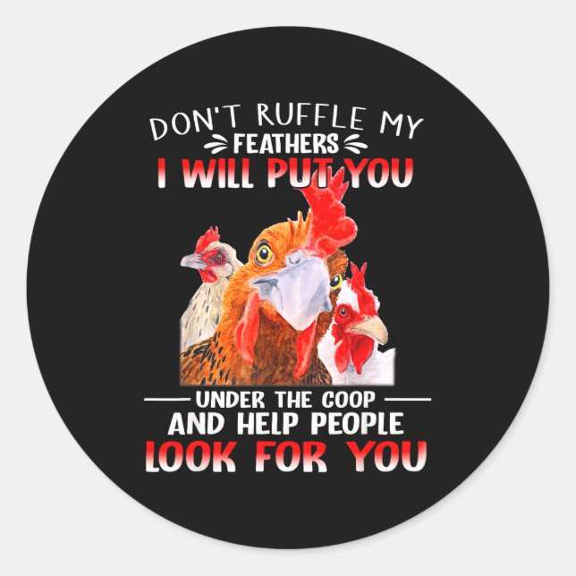 Don't Ruffle My Feathers I Will Put You Under Coop Runder Aufkleber (Vorderseite)