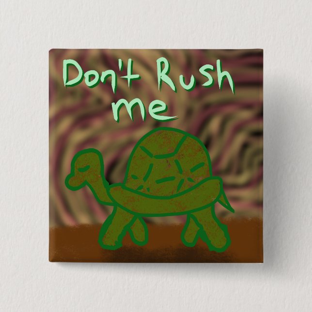 Don't Rush Me button (Vorderseite)