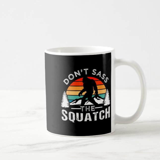 Don't S The Squatch Bigfoot  Kaffeetasse (Rechts)