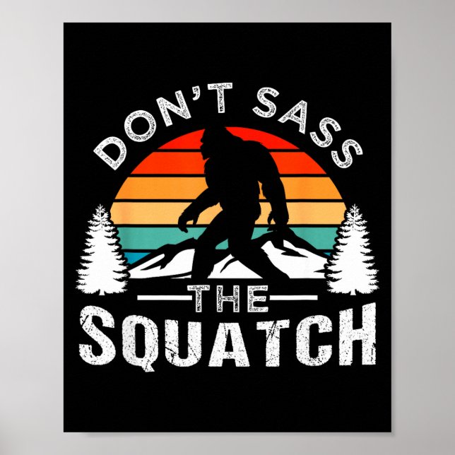 Don't S The Squatch Bigfoot  Poster (Vorne)