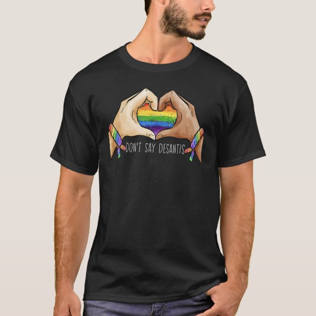 Dont Say DeSantis Say Gay LGBTQ Pride Flag Herz H T-Shirt (Vorderseite)