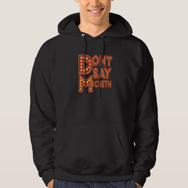 Don't say M cbeth  Theatre Geek Hoodie (Vorderseite)