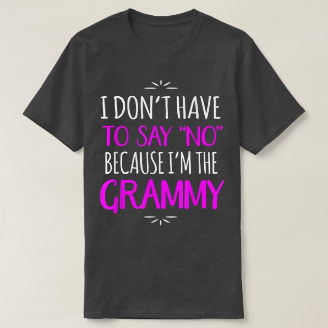 Don't Say No I'm The Grammy Grandmother T-Shirt (Design vorne)
