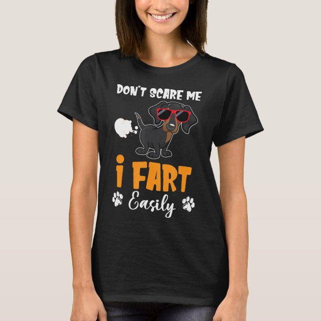 Dont Scare Me I Furz Easily Funny Sarcasm Dachshun T-Shirt (Vorderseite)