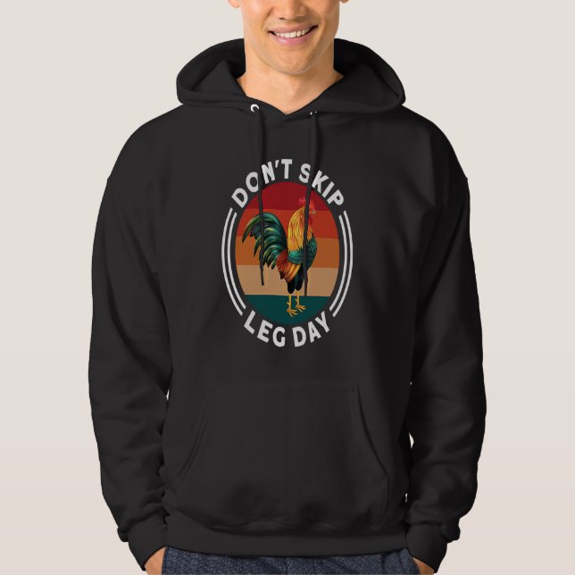 Don't Skip Leg Day Chicken Legs Gym Clothes Workou Hoodie (Vorderseite)