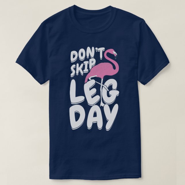 Dont Skip Leg Day Flamingo T-Shirt (Design vorne)