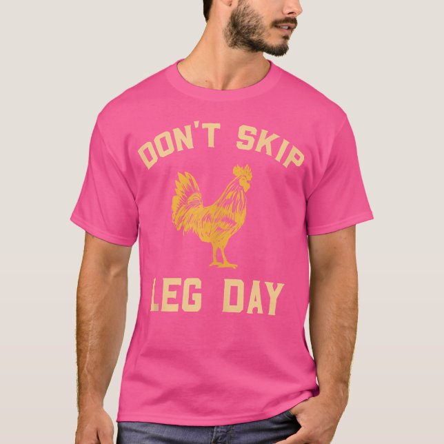 Don'T Skip Leg Day For Fans Of Gym And Weightlifti T-Shirt (Vorderseite)