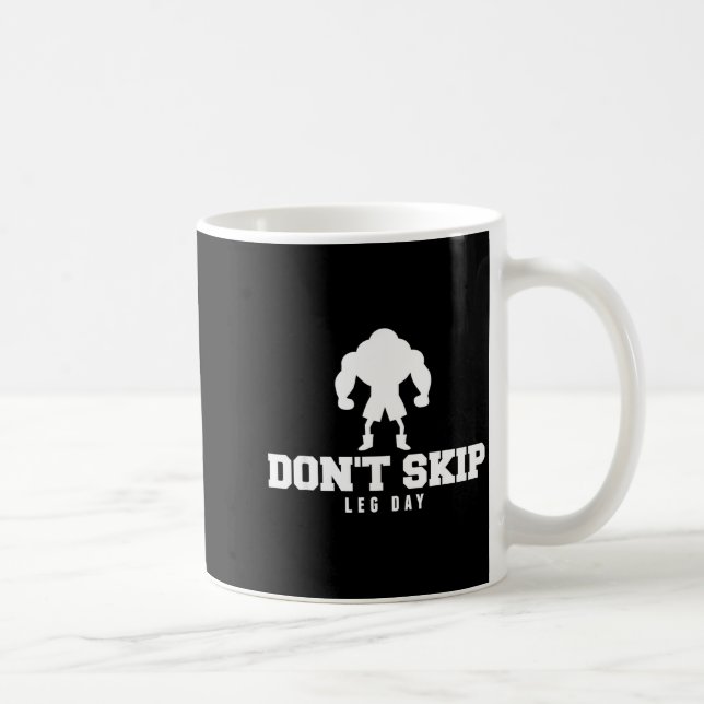 Don't Skip Leg Day Funny Fitness Apparel For Weigh Kaffeetasse (Rechts)
